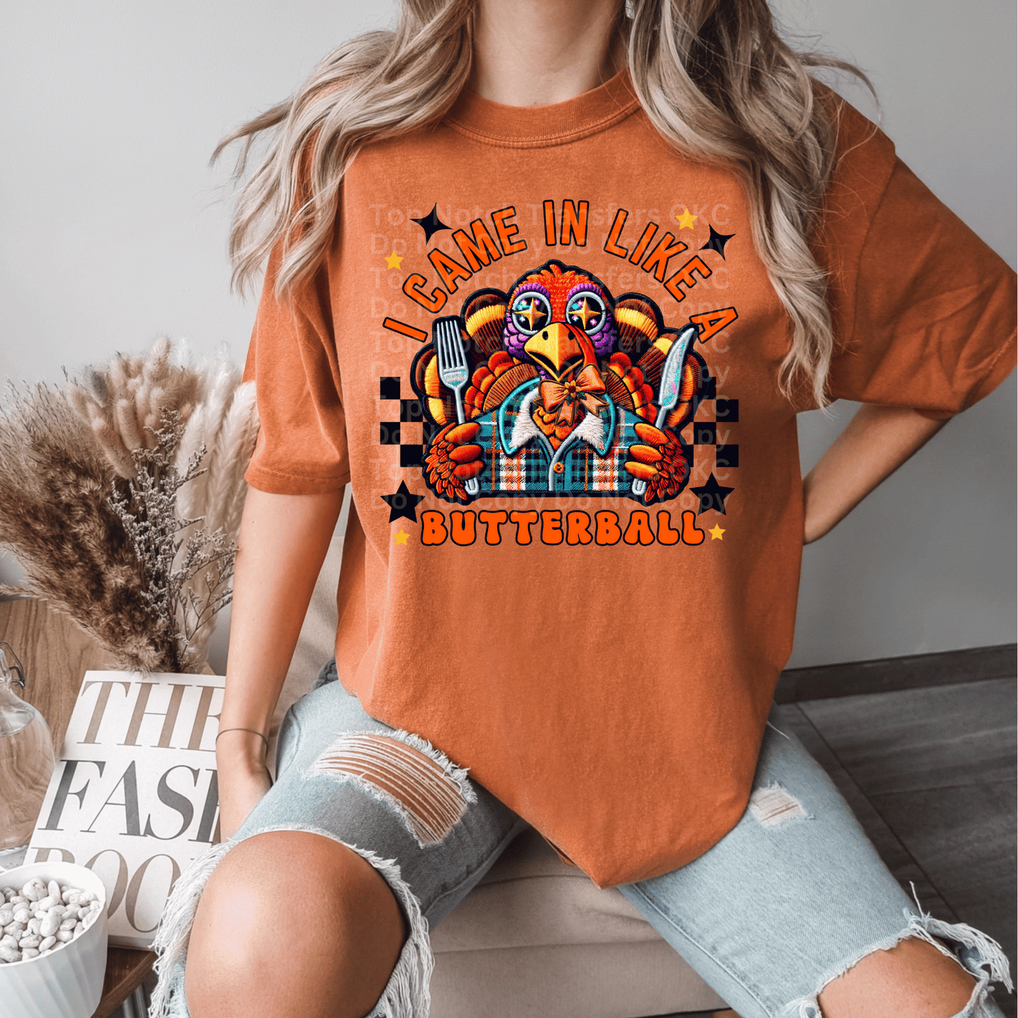 I Came in Like a Butterball DTF Transfer