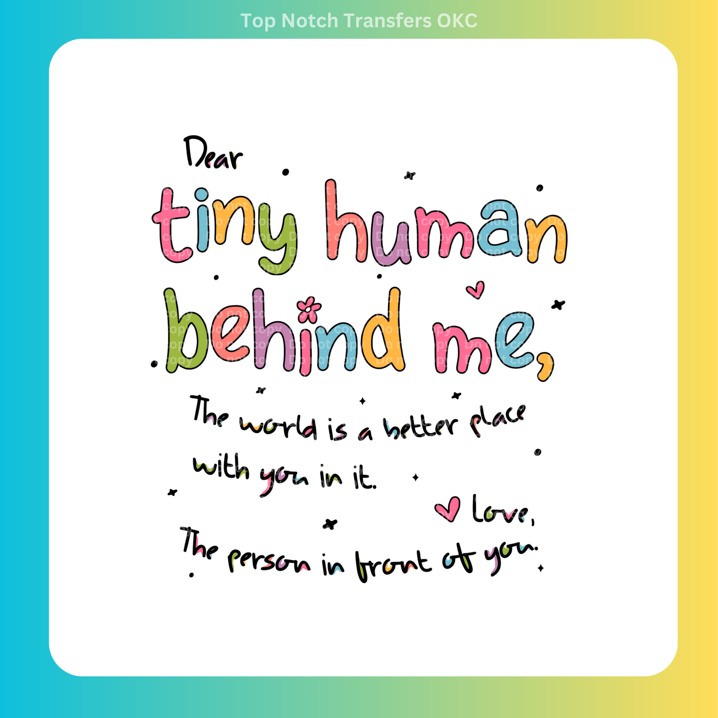 Dear Tiny Human DTF Transfer