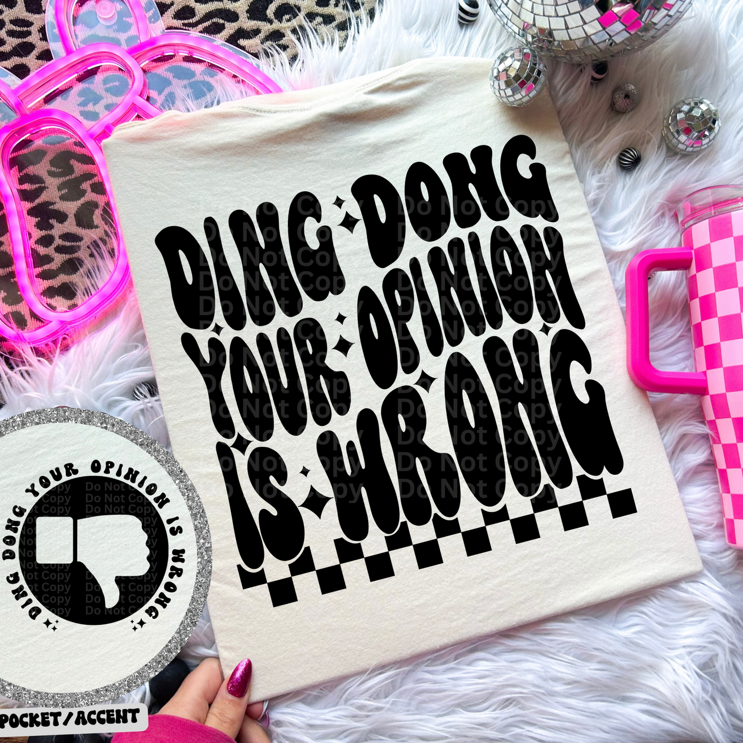 Ding Dong Your Opinion Is Wrong DTF Transfer