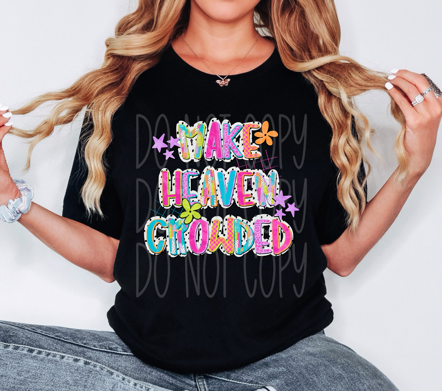Make Heaven Crowded DTF Transfer