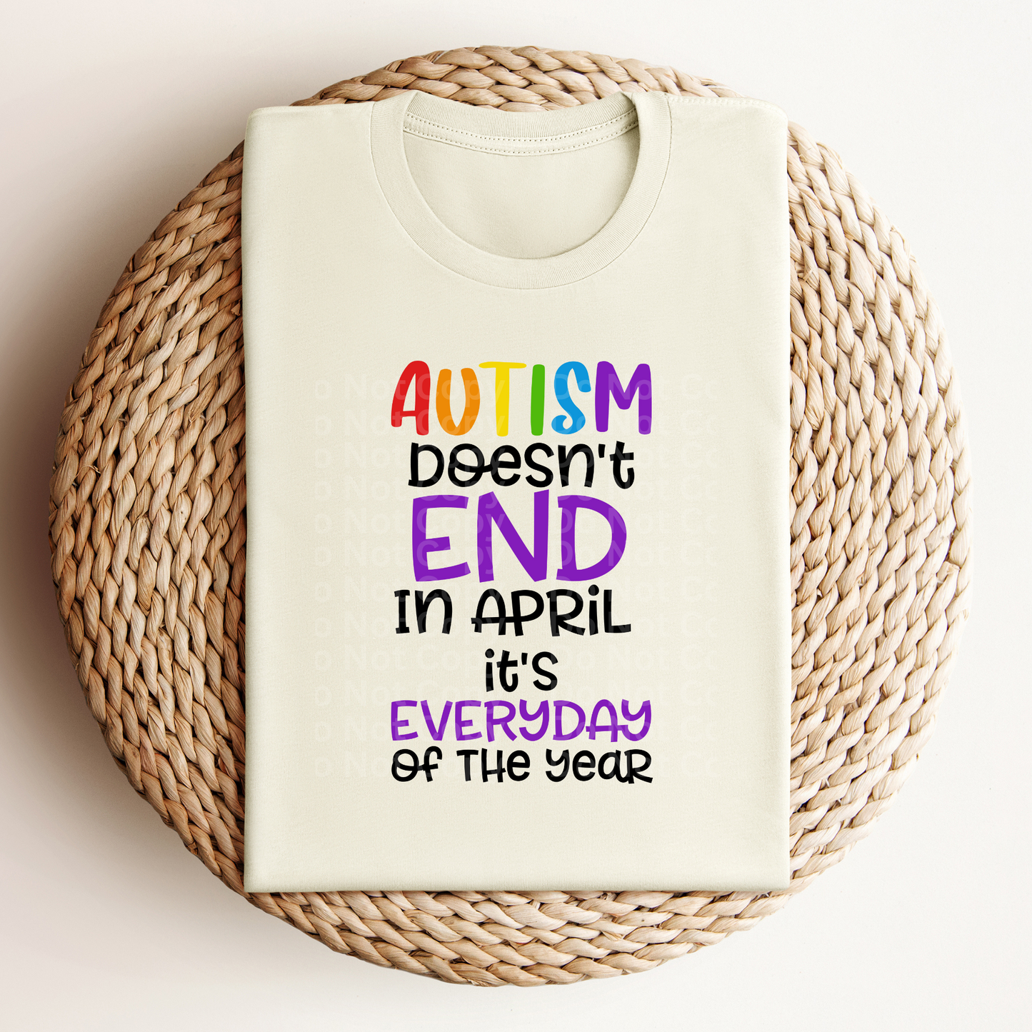 Autism doesn't end in April It's everyday of the year DTF Transfer