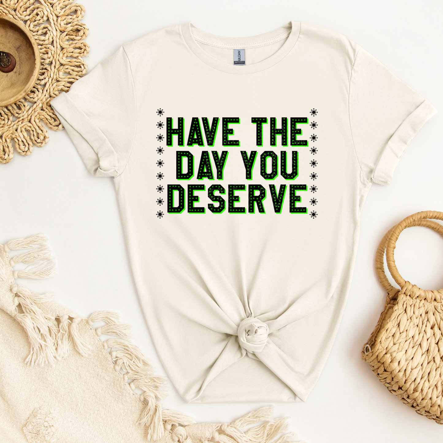 Have The Day You Deserve Black/Green DTF Transfer