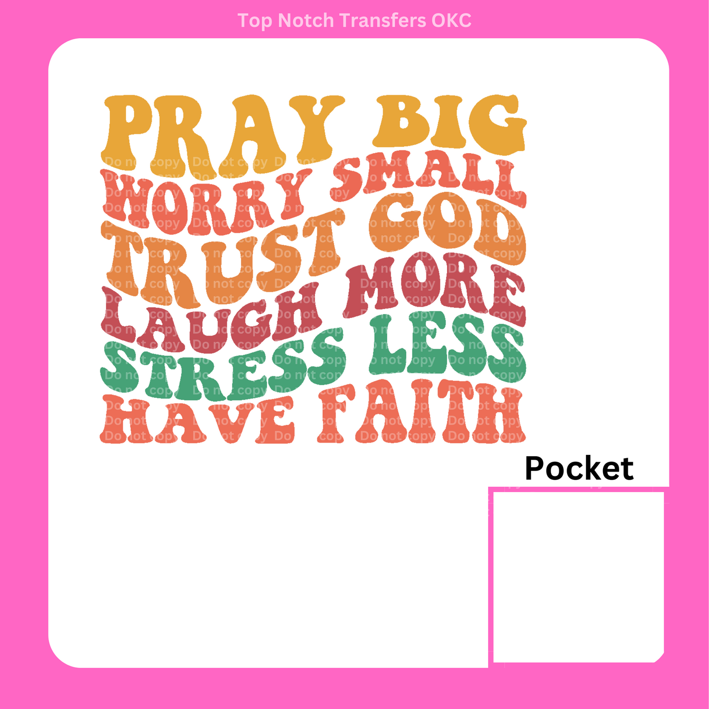 Pray Big, Worry Small DTF Transfer