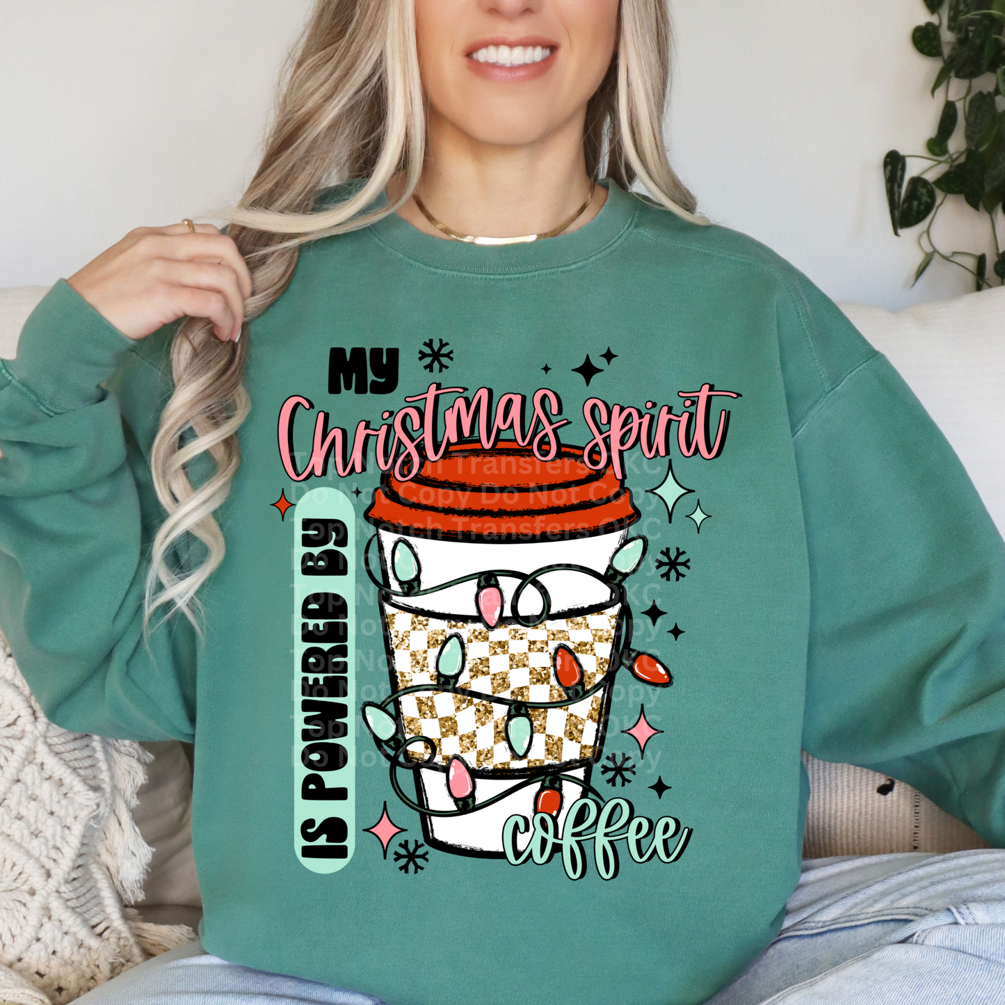 My Christmas Spirit Is Powered By Coffee Semi- Exclusive DTF Transfer