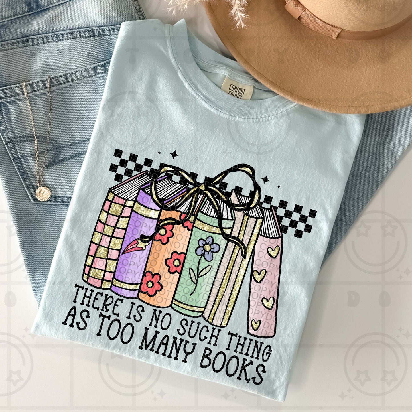 There Is No Such Thing As Too Many Books DTF Transfer