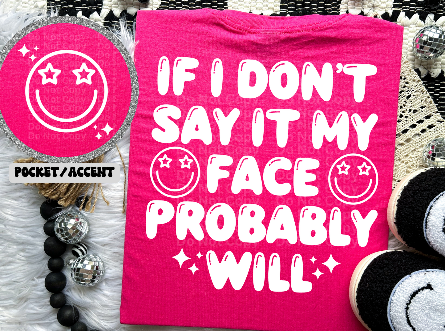 If I Don't Say it My Face Probably Will (White) DTF Transfer