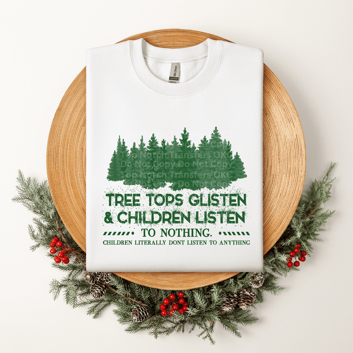 Tree Tops glisten and Children listen to nothing green DTF Transferm