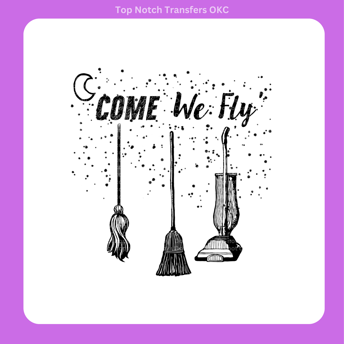 Come We Fly DTF Transfer