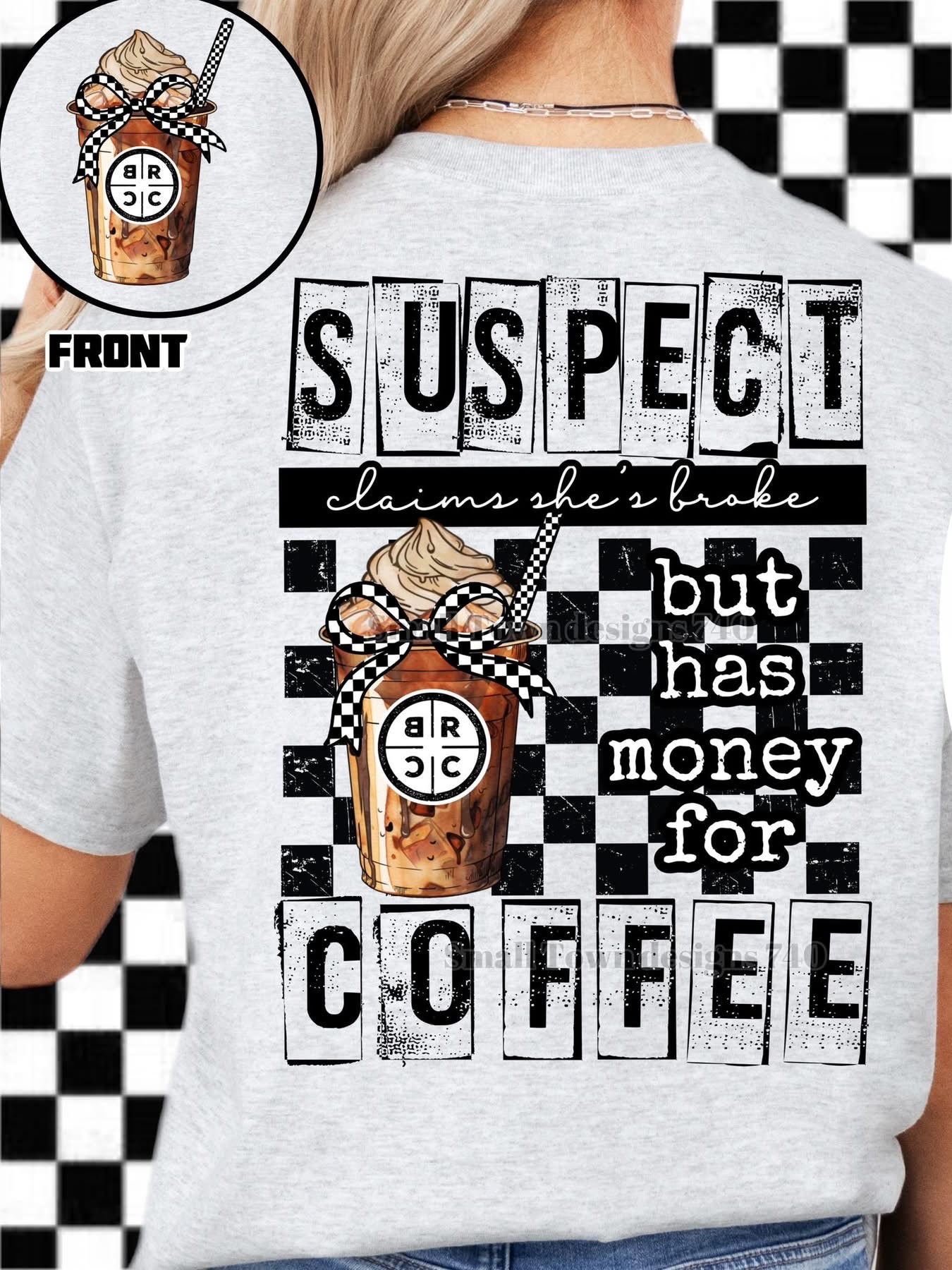 Suspect- has money for Coffee BRCC DTF Transfer