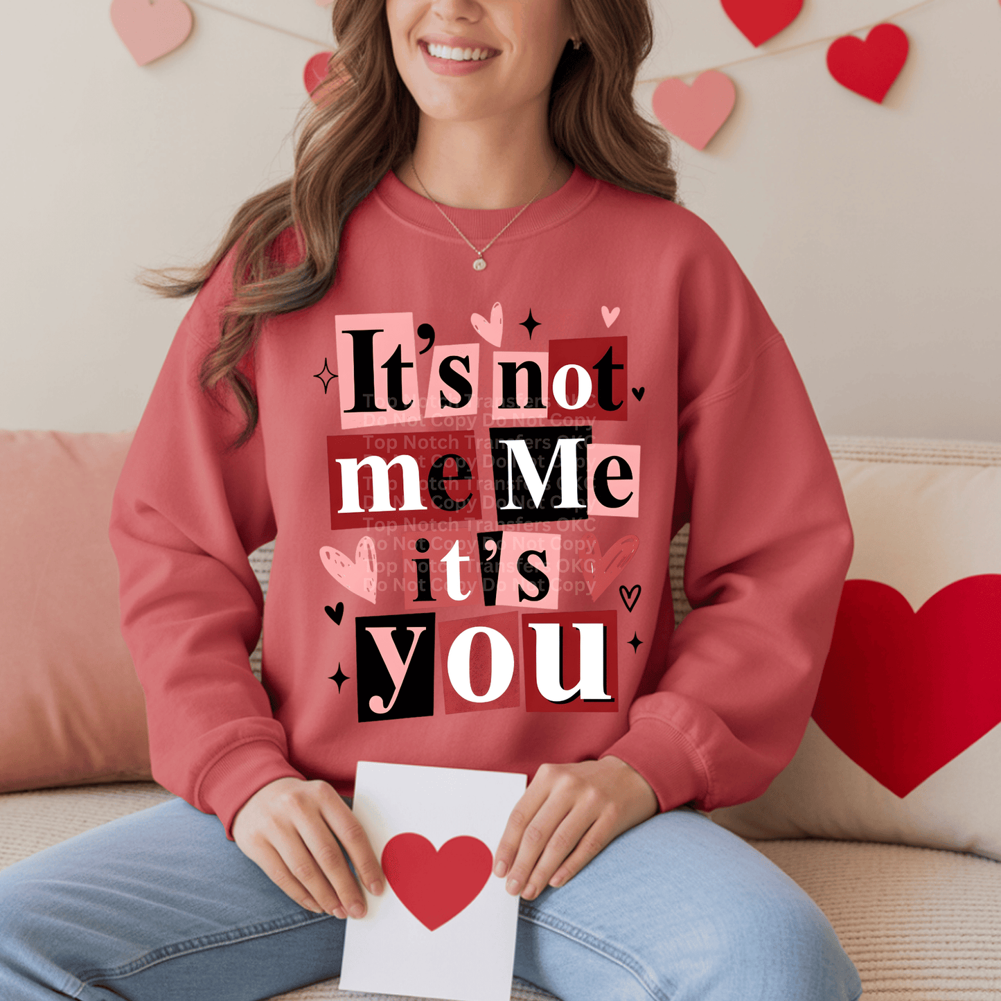 It’s Not Me, It’s You DTF Transfer