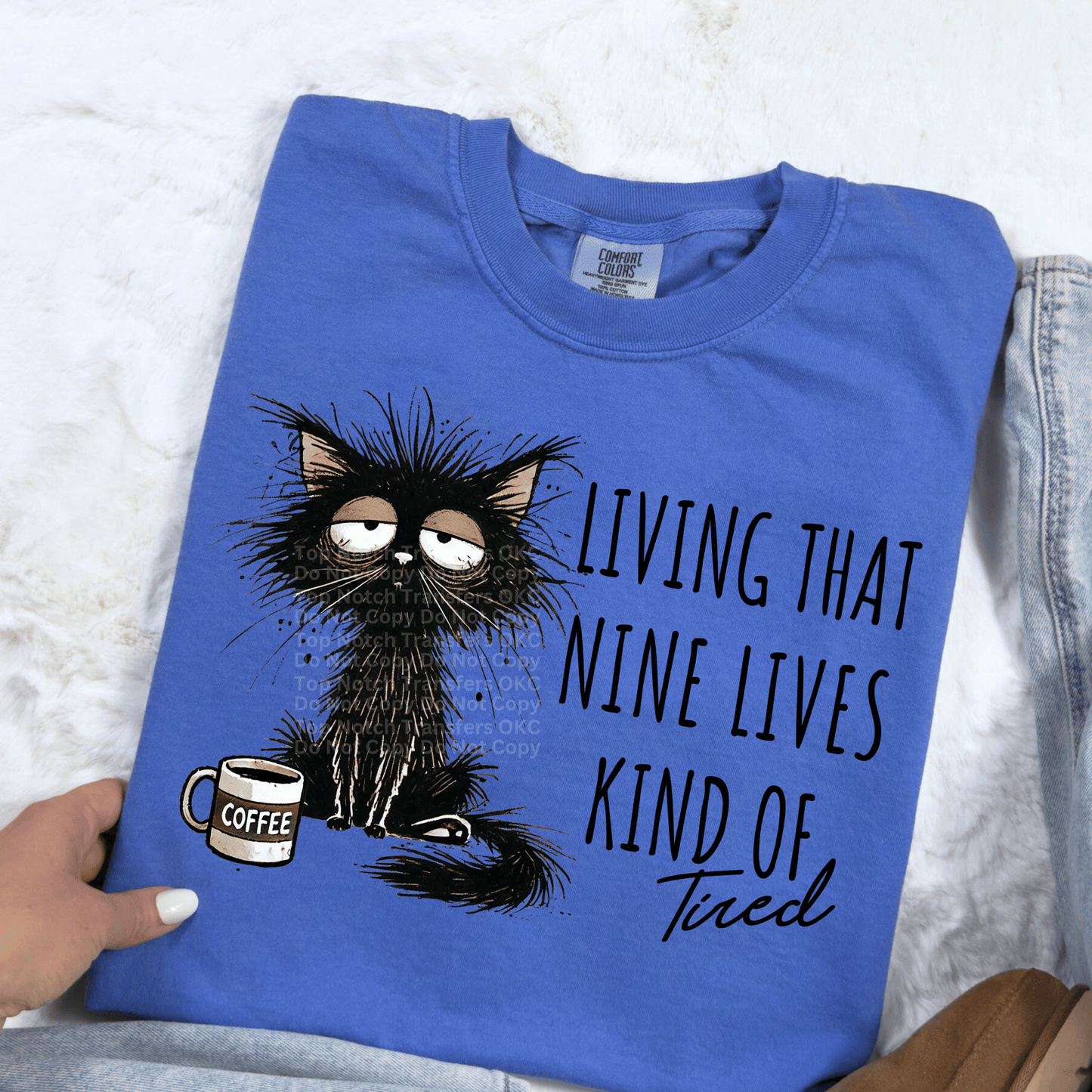 Living That Nine Lives Kind Of Tired DTF Transfer