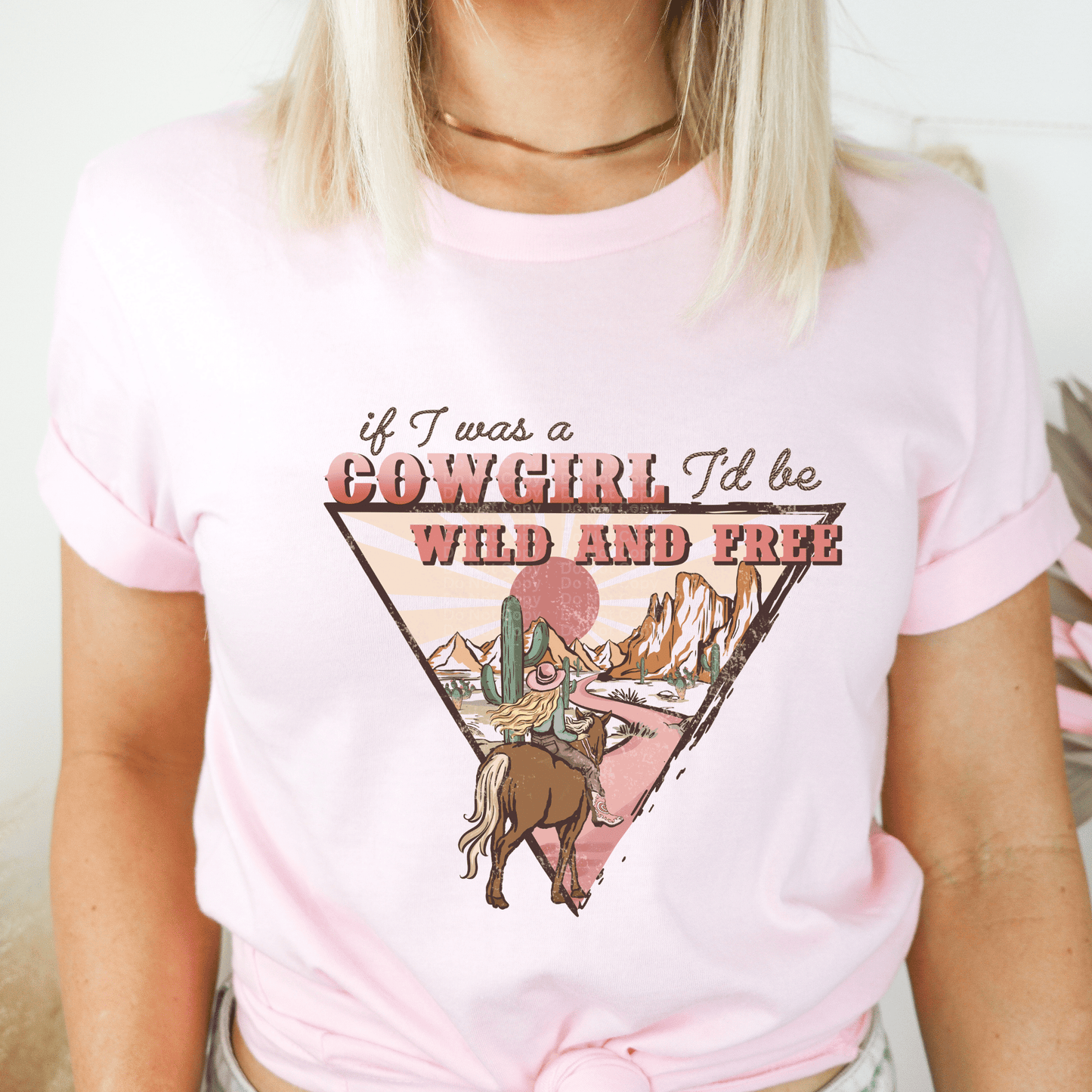 If I was a cowgirl I would be wild and free DTF Transfer
