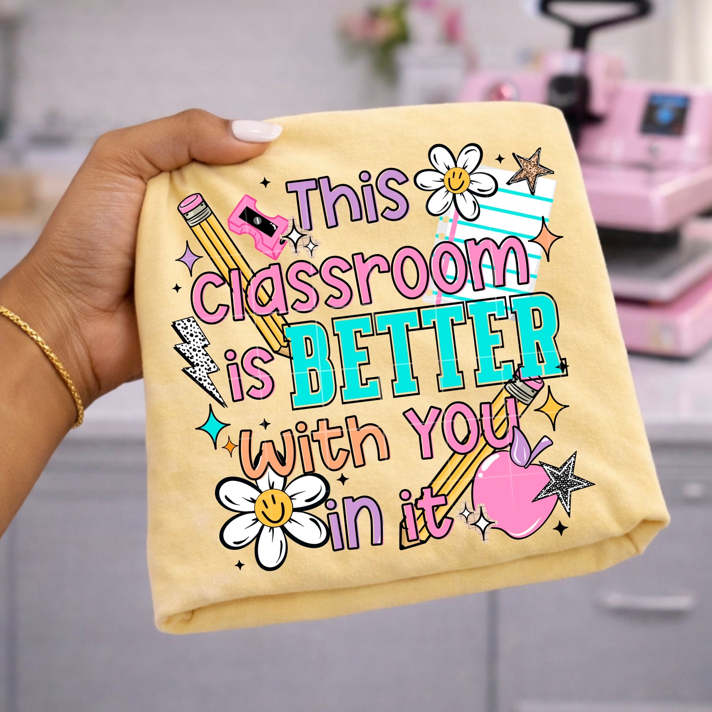 This Classroom is Better with you in it DTF Transfer