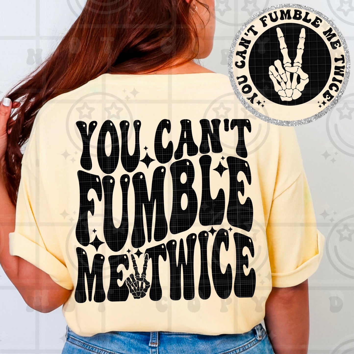 You Can’t Fumble Me Twice DTF Transfer