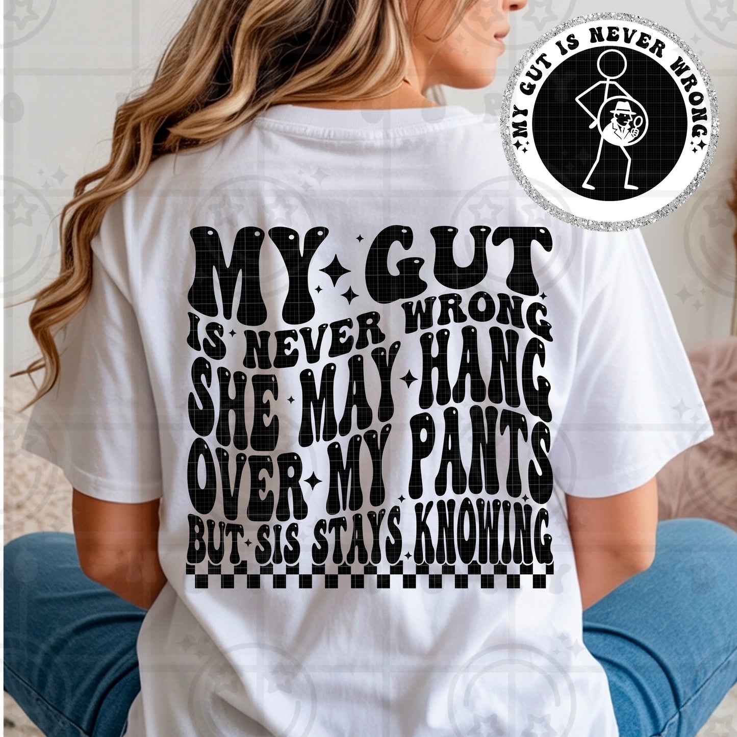 My Gut Is Never Wrong DTF Transfer