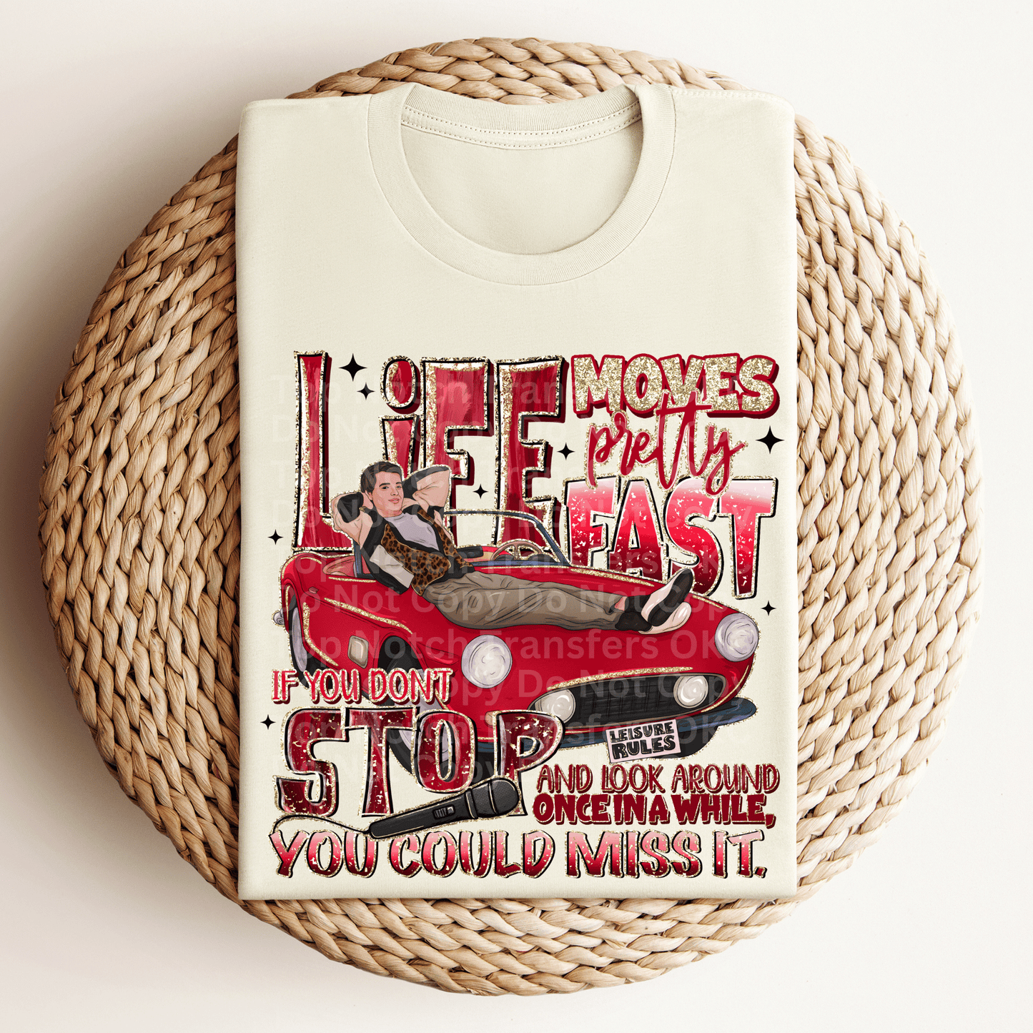 Life Moves Pretty Fast DTF Transfer