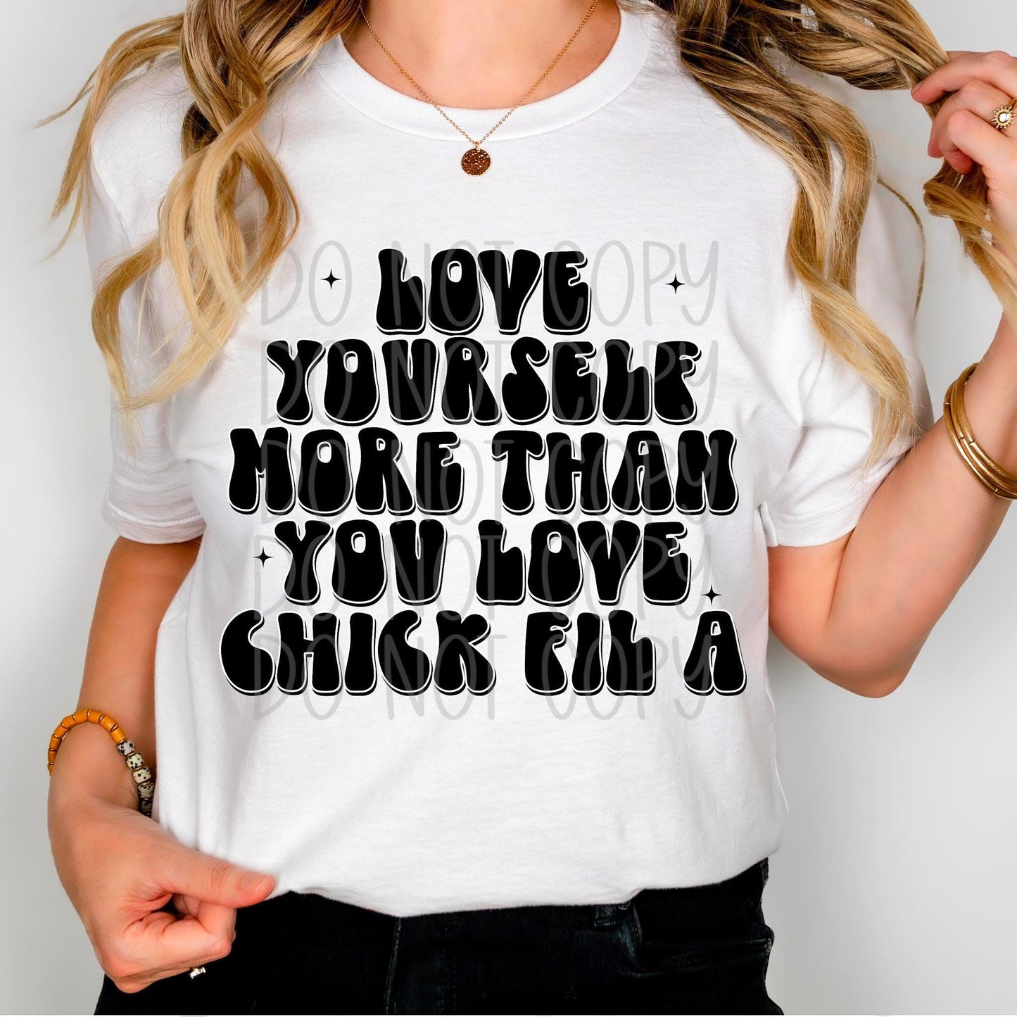 Love yourself More Than you Love Chick Fil A DTF Transfer