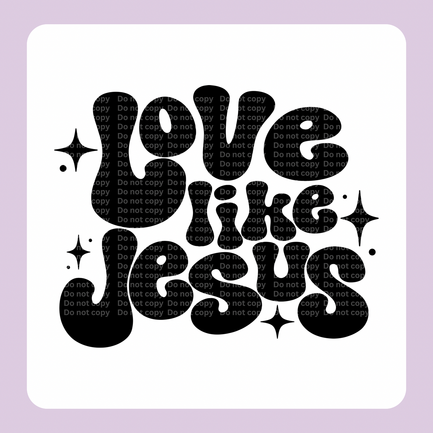 Love Like Jesus DTF Transfer