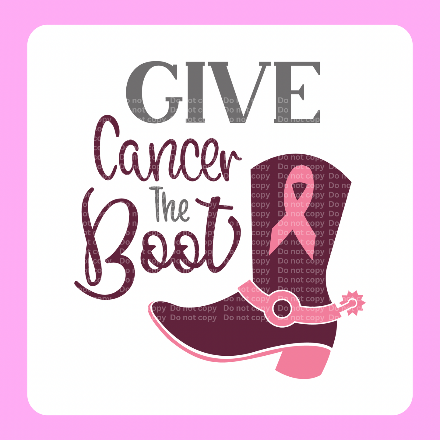 Give Cancer the Boot DTF Transfer