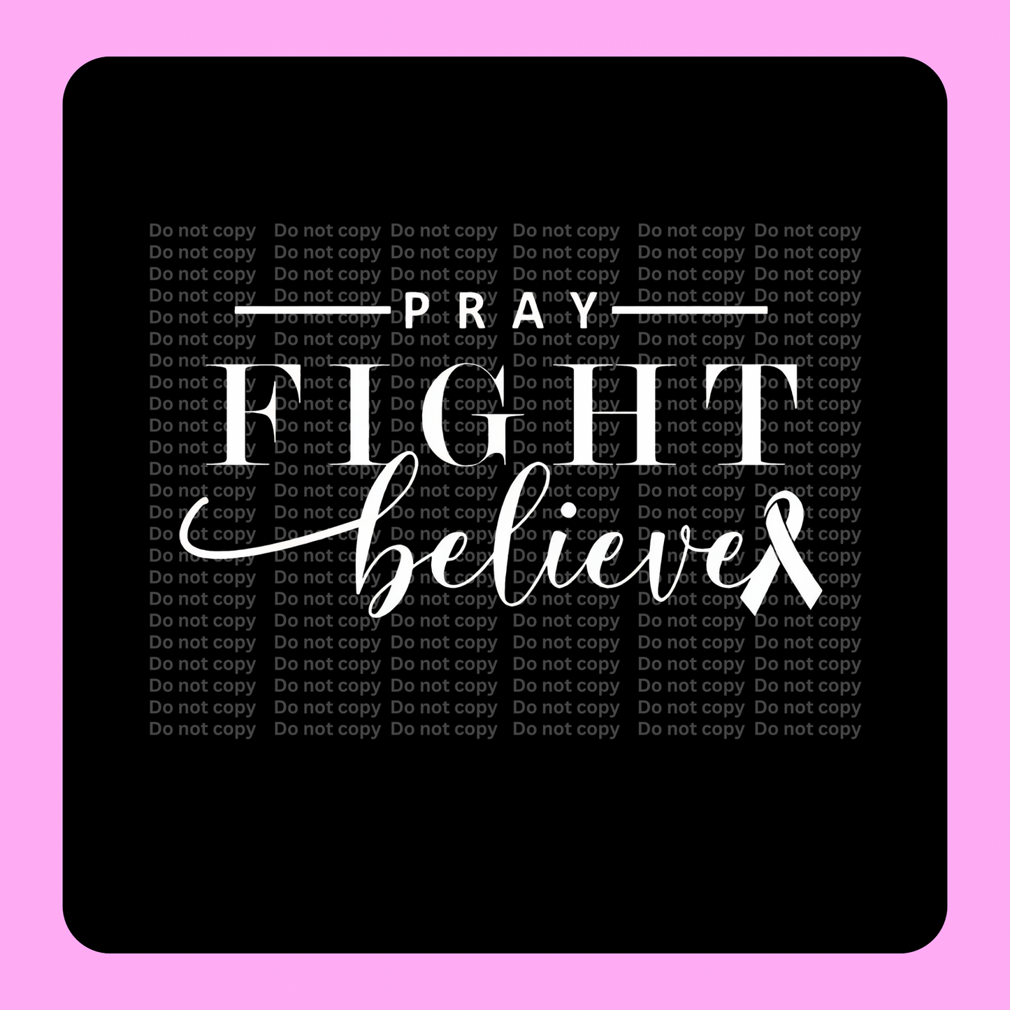 Pray, Fight, Believe DTF Transfer