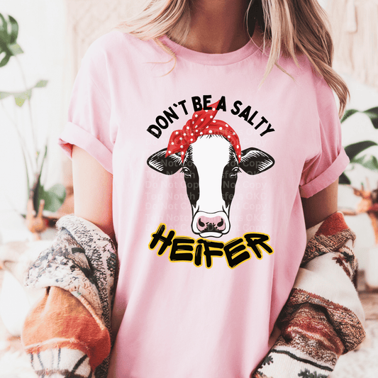 Don’t Be A Salty Heifer DTF Transfer