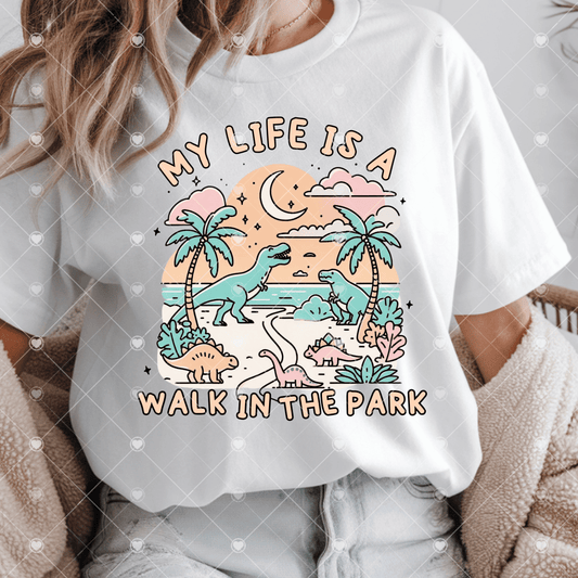 My Life Is A Walk In The Park DTF Transfer