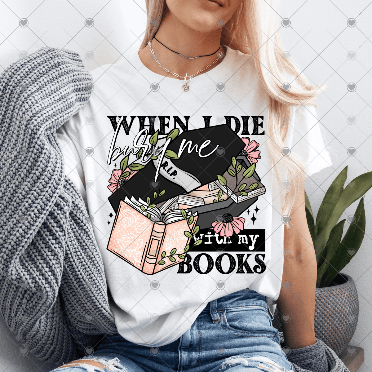 When I Die Bury Me With My Books DTF Transfer
