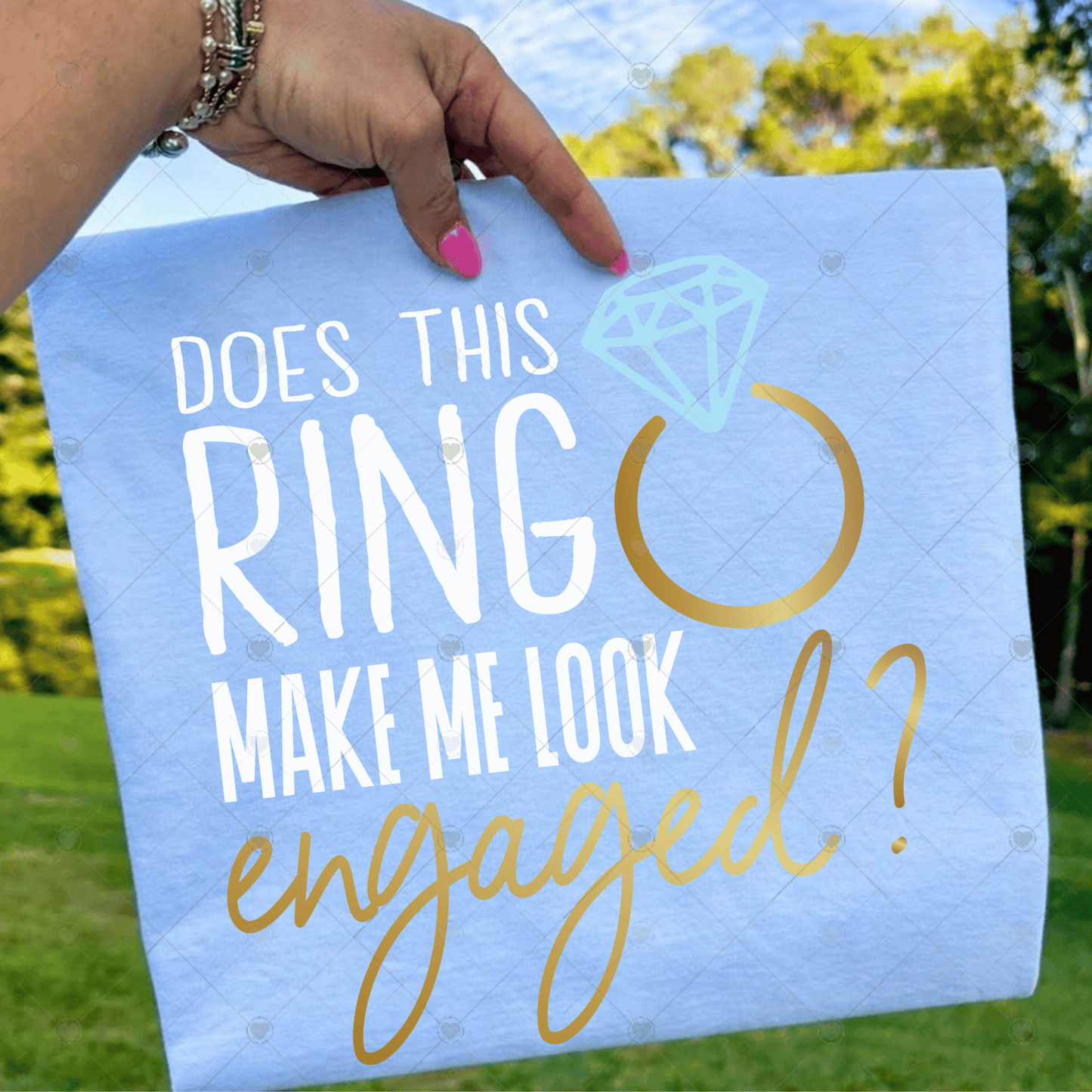 Does This Ring Make Me Look Engaged DTF Transfer