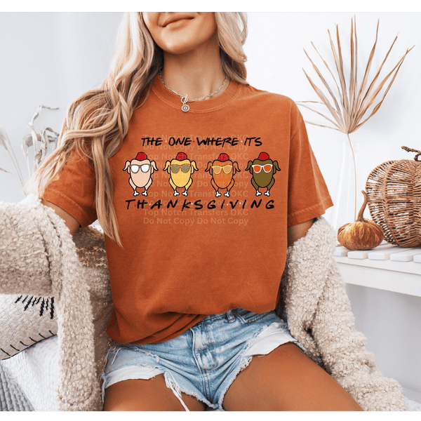 The One Where Its Thanksgiving DTF Transfer