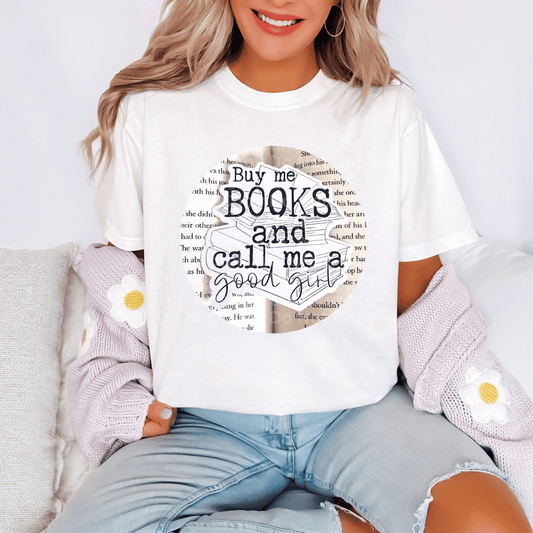 Buy Me Books And Call Me A Good Girl DTF Transfer