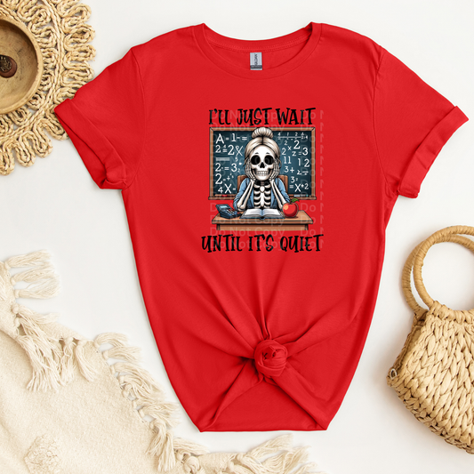I'll Just Wait Until It's Quiet Skeleton DTF Transfer