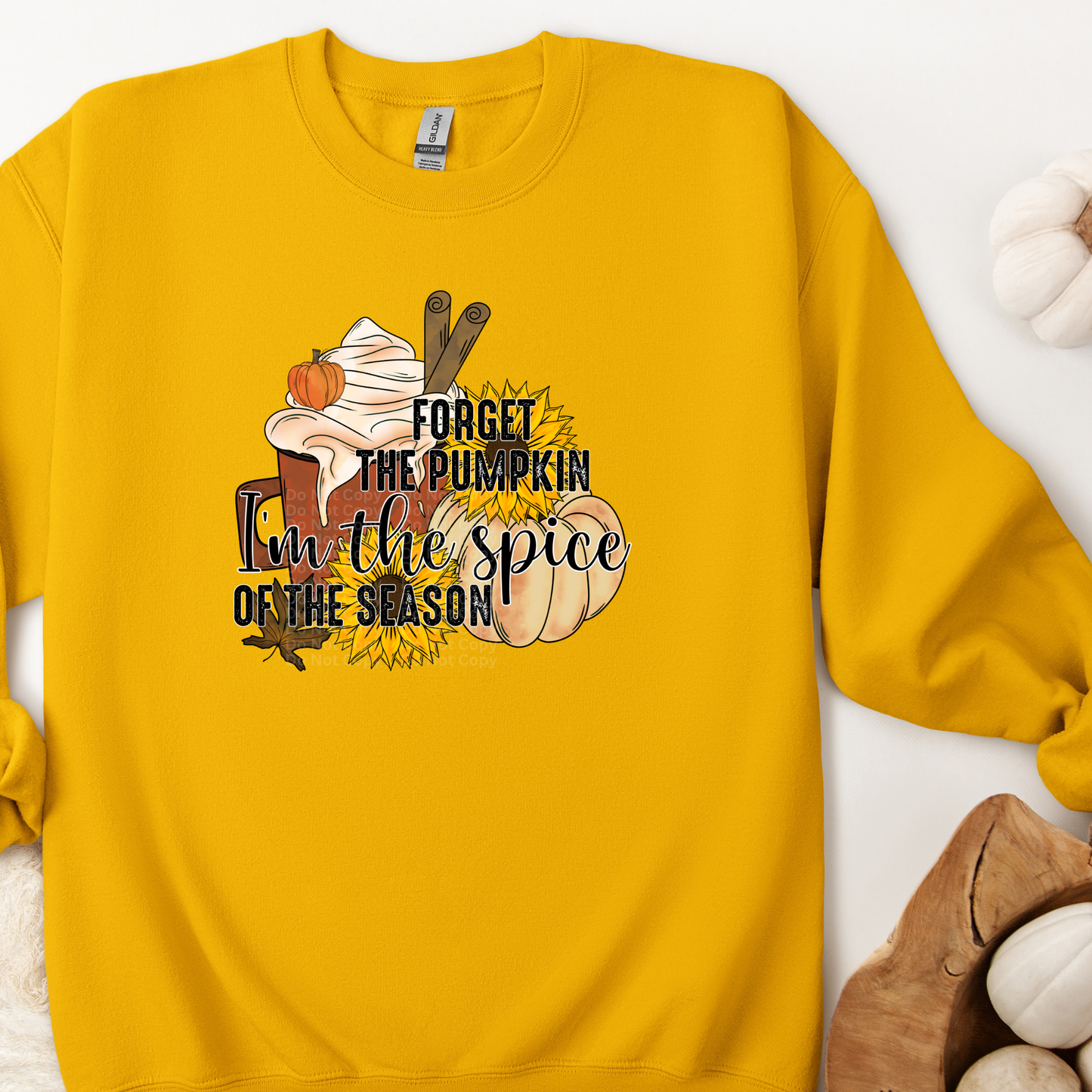 Forget The Pumpkin I'm The Spice of The Season DTF Transfer