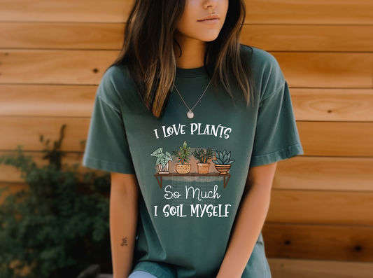 I Love Plants So Much I Soil Myself DTF Transfer