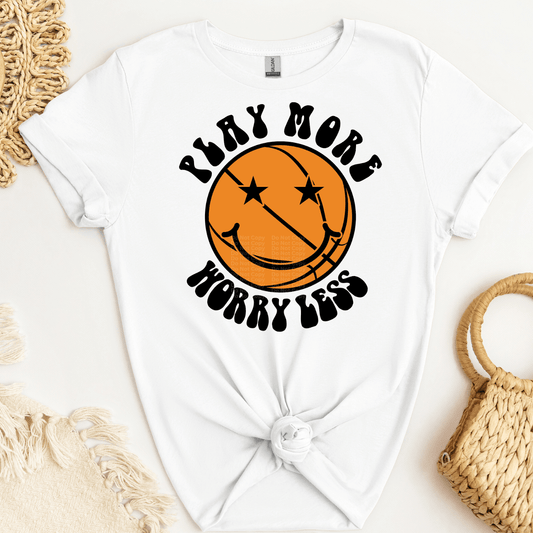 Play More, Worry Less DTF Transfer