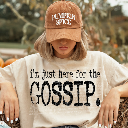 I’m Just Here For The Gossip Typography DTF Transfer