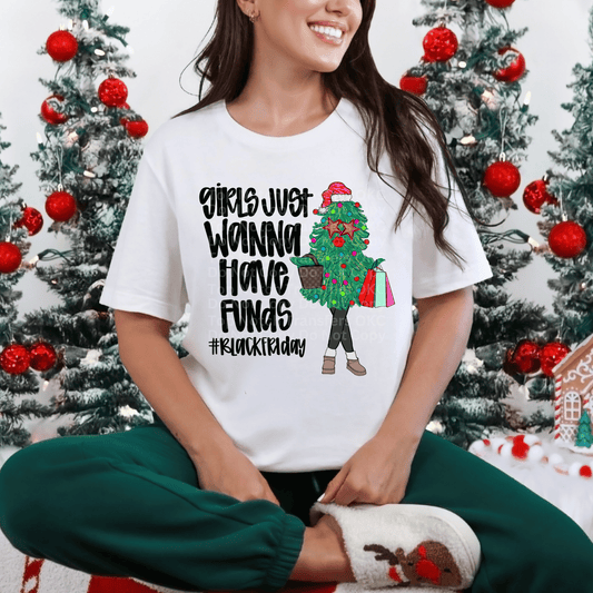 Girls Just Wanna Have Funds Christmas Tree with Grey Legs DTF Transfer
