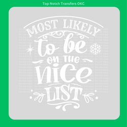 Most Likely Nice List White DTF Transfer