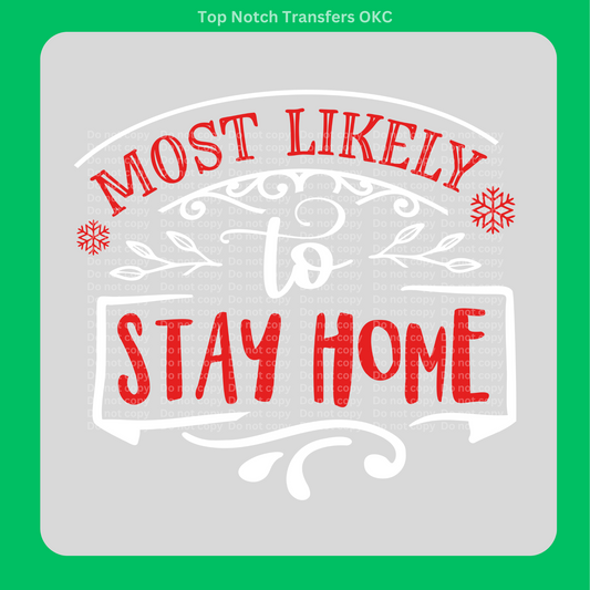 Most likely to Stay Home Wht/Red DTF Transfer