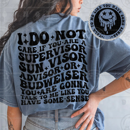 I Do Not Care If You Are Supervisor DTF Transfer