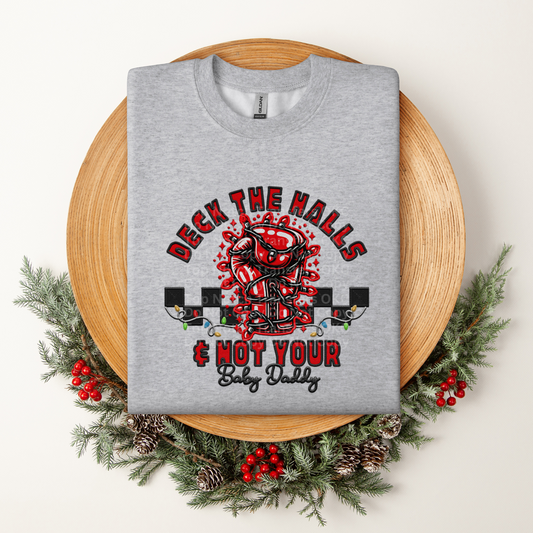 Deck The Halls & Not Your Baby Daddy DTF Transfer