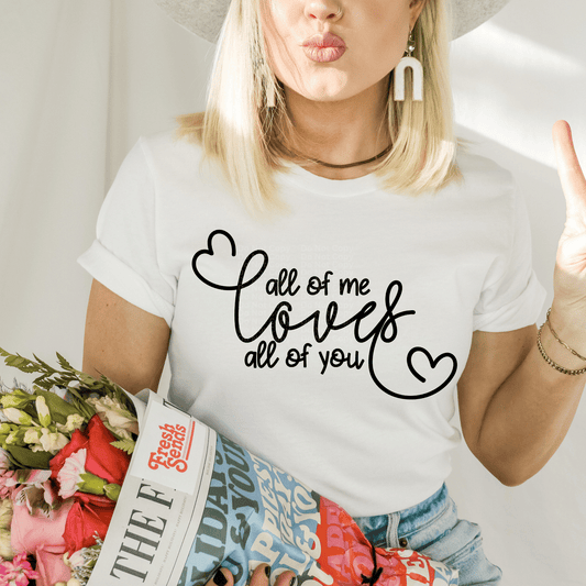 All of me, Loves all of you DTF Transfer