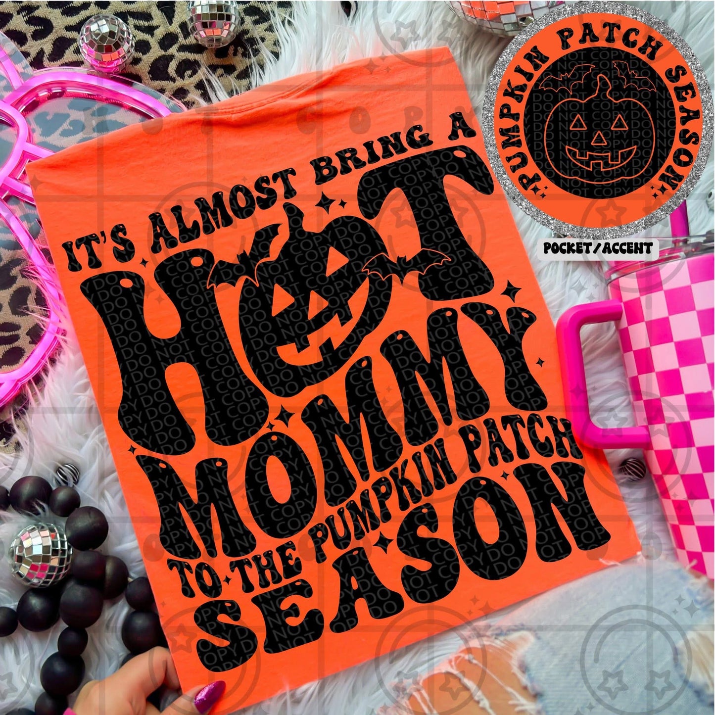 Being A Hot Mommy To The Pumpkin Patch DTF Transfer