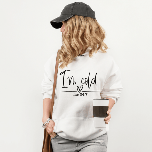 I'm Cold Me 24:7 Black DTF Transfer