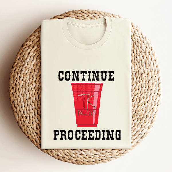 Continue Proceeding T.K. Red Cup Black Text DTF Transfer