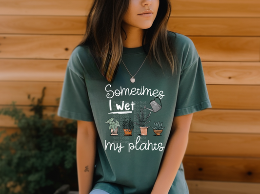 Sometimes I Wet My Plants DTF Transfer