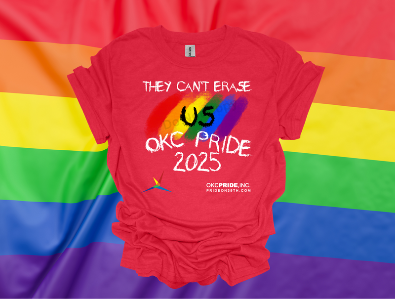 2025 OKC Pride T-Shirt- They Can’t Erase US