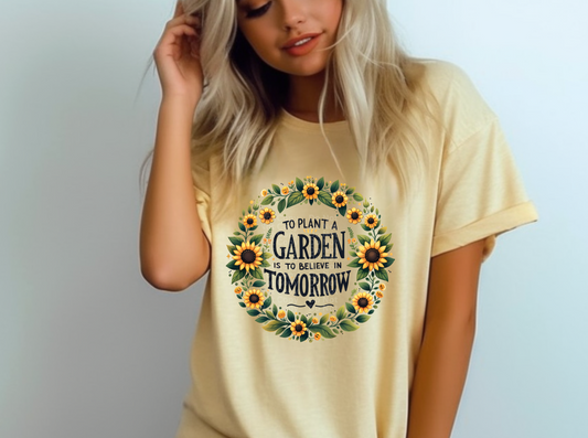 To Plant a Garden Is to Believe in Tomorrow DTF Transfer