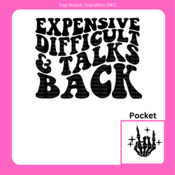 Expensive, Difficult & Talks Back DTF Transfer