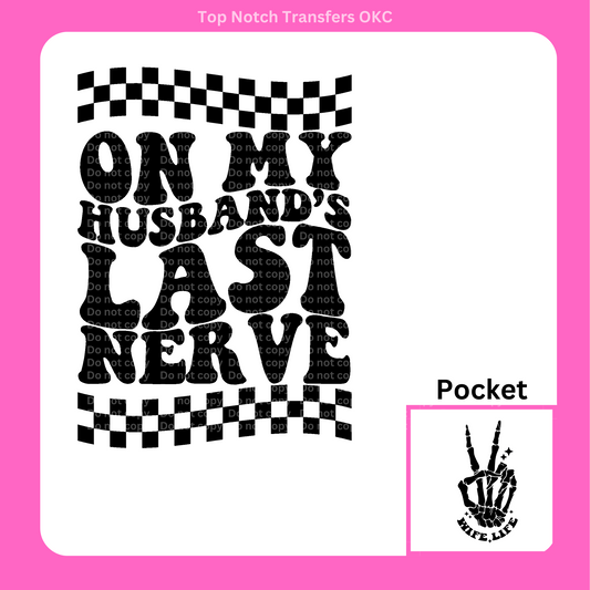 On my Husband's Last Nerve DTF Transfer
