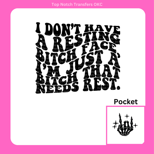 B*tch that needs rest DTF Transfer